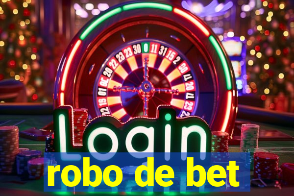 robo de bet